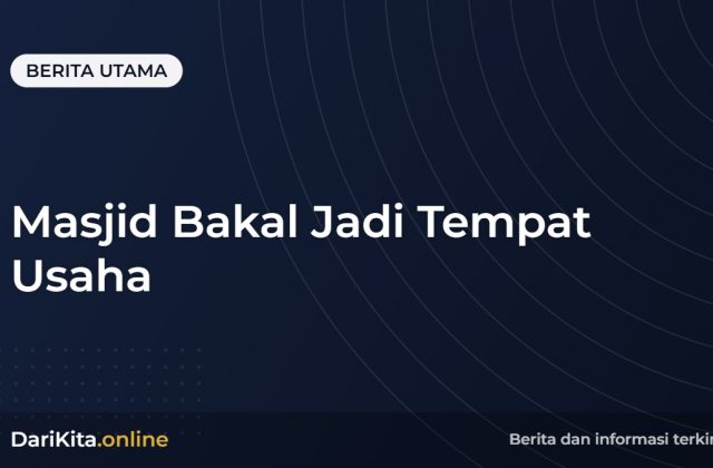 Masjid Bakal Jadi Tempat Usaha