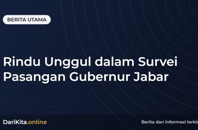 Rindu Unggul dalam Survei Pasangan Gubernur Jabar