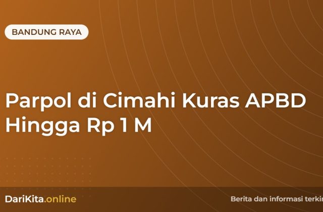 Parpol di Cimahi Kuras APBD Hingga Rp 1 M