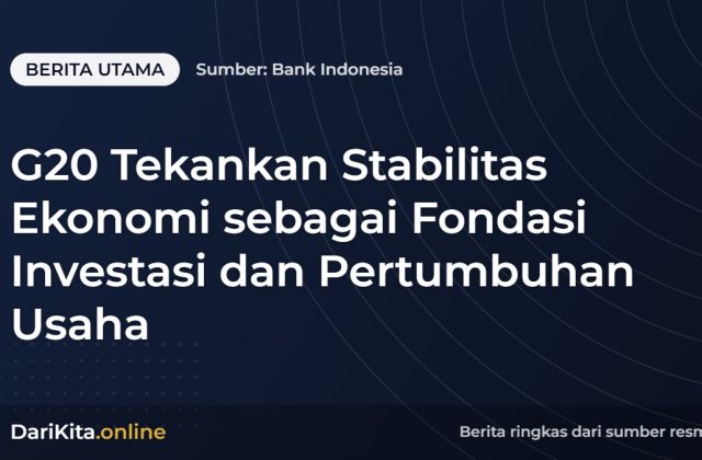 G20 Tekankan Stabilitas Ekonomi sebagai Fondasi Investasi dan Pertumbuhan Usaha