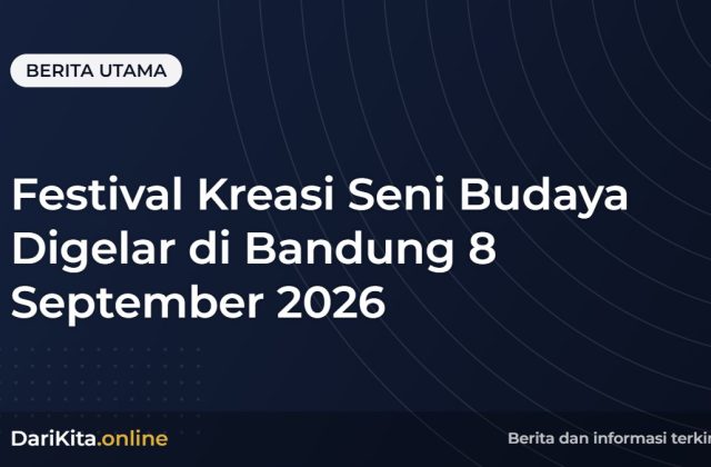 Festival Kreasi Seni Budaya Digelar di Bandung 8 September 2026