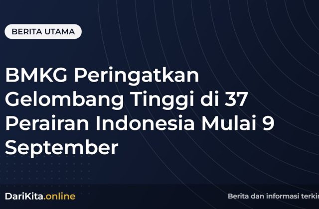 BMKG Peringatkan Gelombang Tinggi di 37 Perairan Indonesia Mulai 9 September