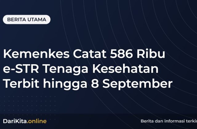Kemenkes Catat 586 Ribu e-STR Tenaga Kesehatan Terbit hingga 8 September