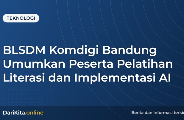 BLSDM Komdigi Bandung Umumkan Peserta Pelatihan Literasi dan Implementasi AI
