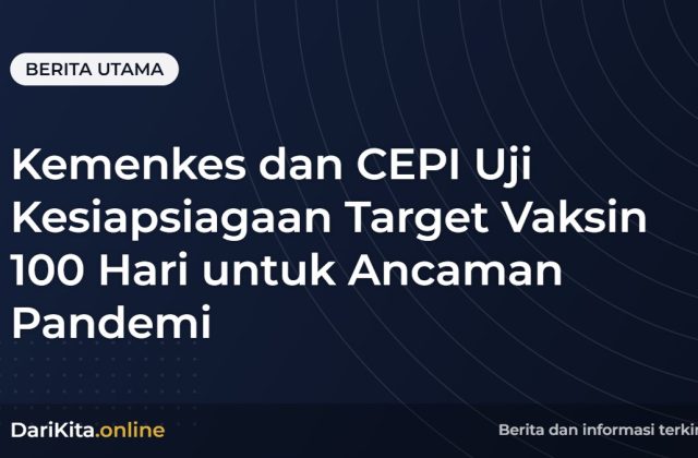 Kemenkes dan CEPI Uji Kesiapsiagaan Target Vaksin 100 Hari untuk Ancaman Pandemi