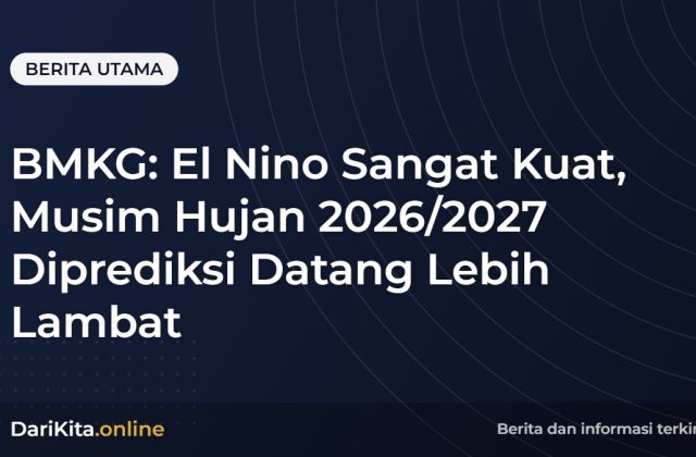 BMKG: El Nino Sangat Kuat, Musim Hujan 2026/2027 Diprediksi Datang Lebih Lambat
