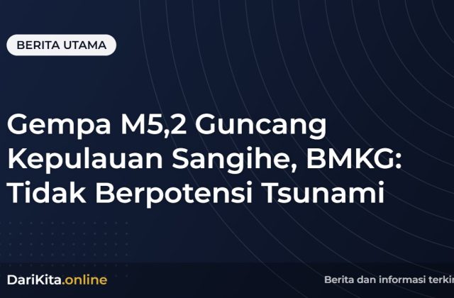 Gempa M5,2 Guncang Kepulauan Sangihe, BMKG: Tidak Berpotensi Tsunami