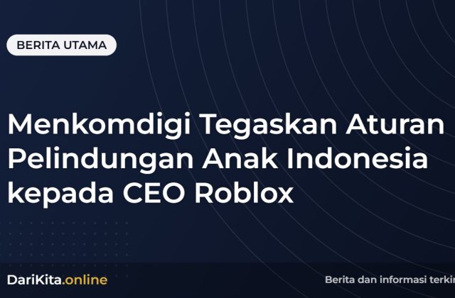 Menkomdigi Tegaskan Aturan Pelindungan Anak Indonesia kepada CEO Roblox
