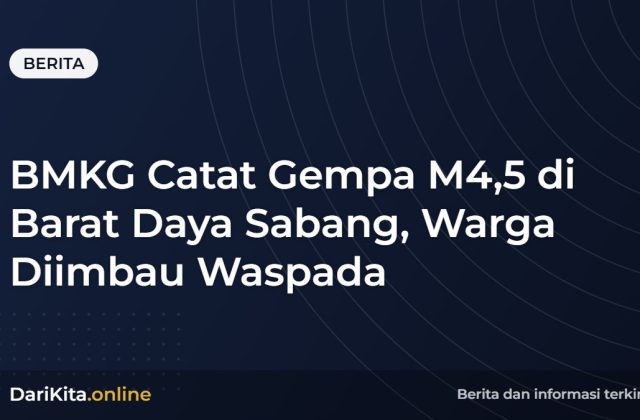 BMKG Catat Gempa M4,5 di Barat Daya Sabang, Warga Diimbau Waspada