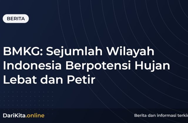 BMKG: Sejumlah Wilayah Indonesia Berpotensi Hujan Lebat dan Petir