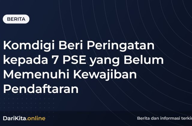 Komdigi Beri Peringatan kepada 7 PSE yang Belum Memenuhi Kewajiban Pendaftaran
