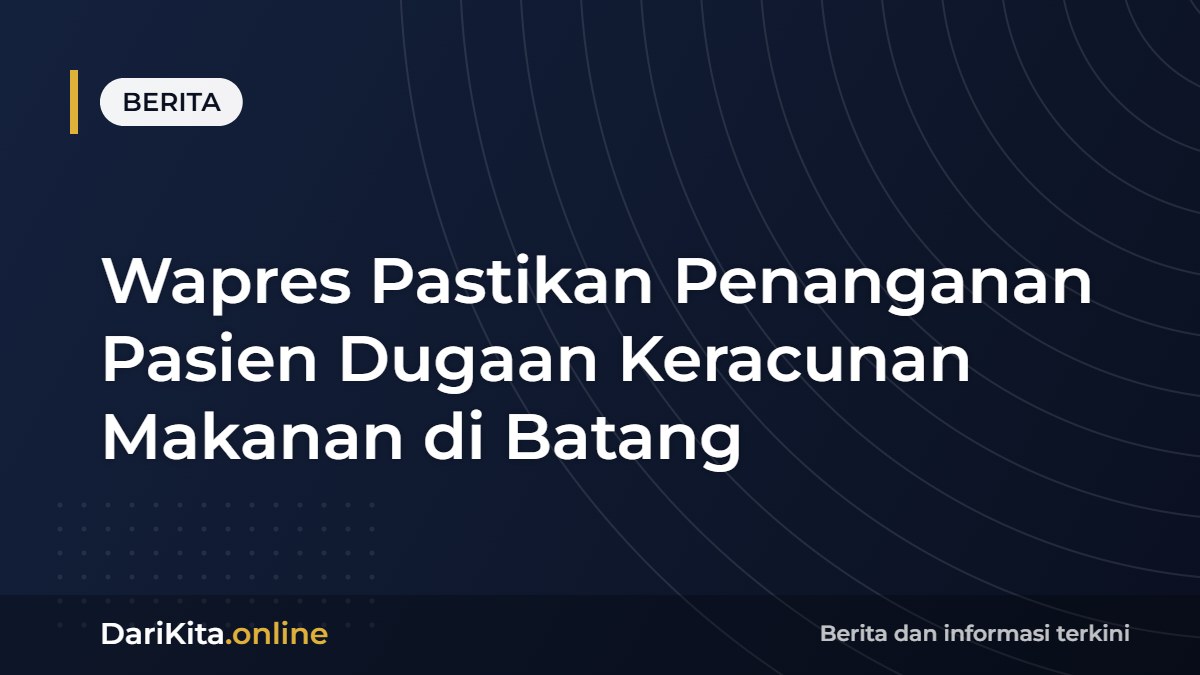 Wapres Pastikan Penanganan Pasien Dugaan Keracunan Makanan di Batang