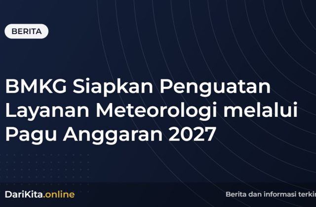 BMKG Siapkan Penguatan Layanan Meteorologi melalui Pagu Anggaran 2027