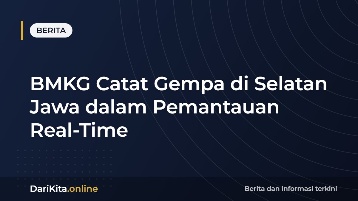 BMKG Catat Gempa di Selatan Jawa dalam Pemantauan Real-Time