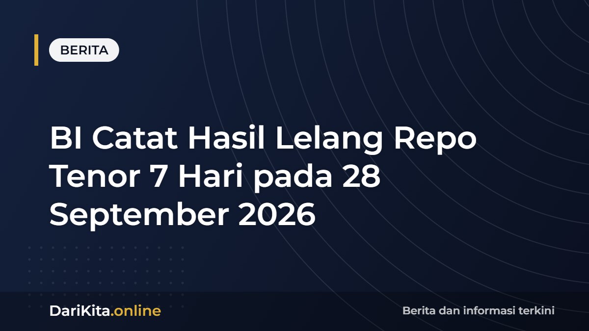 BI Catat Hasil Lelang Repo Tenor 7 Hari pada 28 September 2026