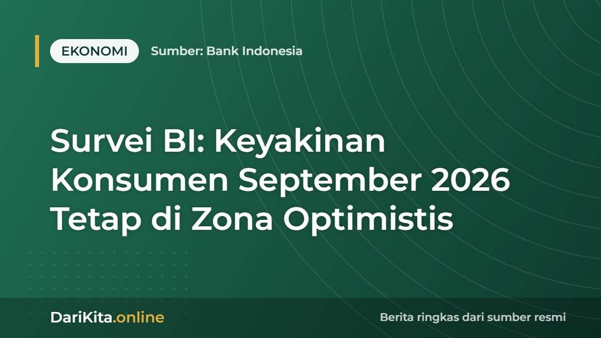 Survei BI: Keyakinan Konsumen September 2026 Tetap di Zona Optimistis