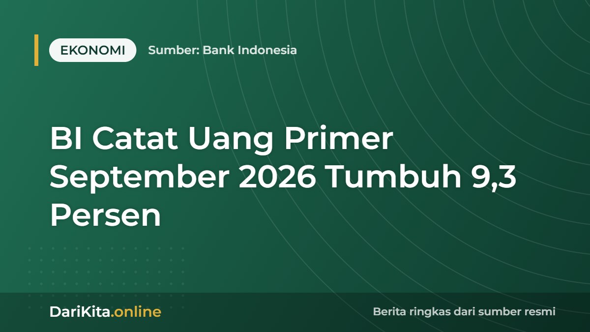 BI Catat Uang Primer September 2026 Tumbuh 9,3 Persen
