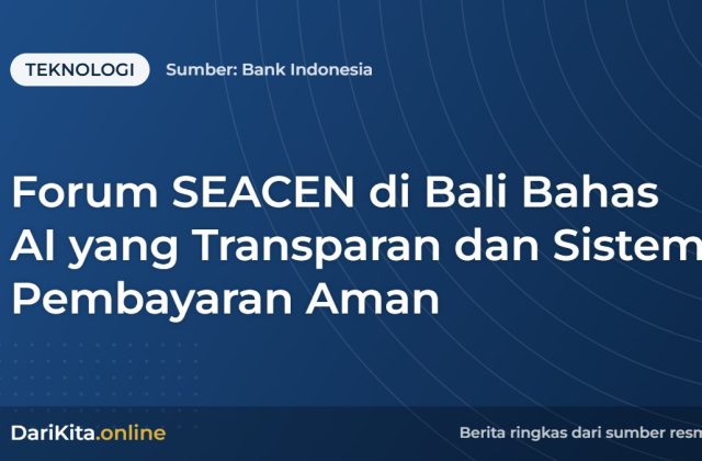 Forum SEACEN di Bali Bahas AI yang Transparan dan Sistem Pembayaran Aman