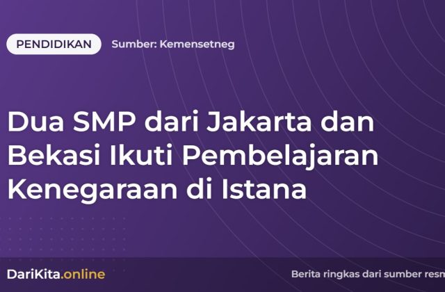 Dua SMP dari Jakarta dan Bekasi Ikuti Pembelajaran Kenegaraan di Istana