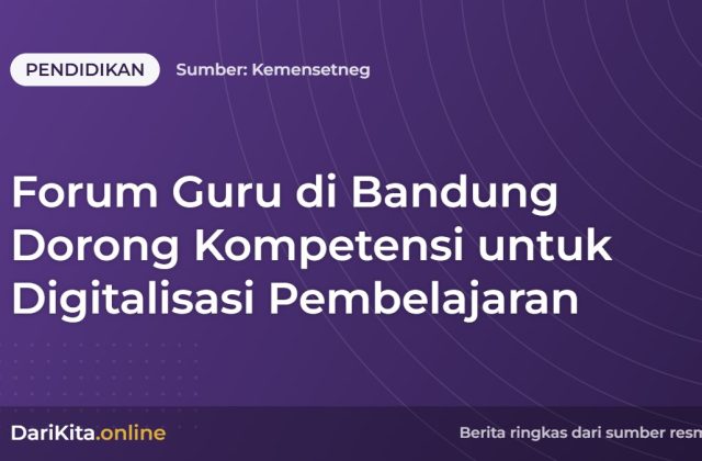 Forum Guru di Bandung Dorong Kompetensi untuk Digitalisasi Pembelajaran