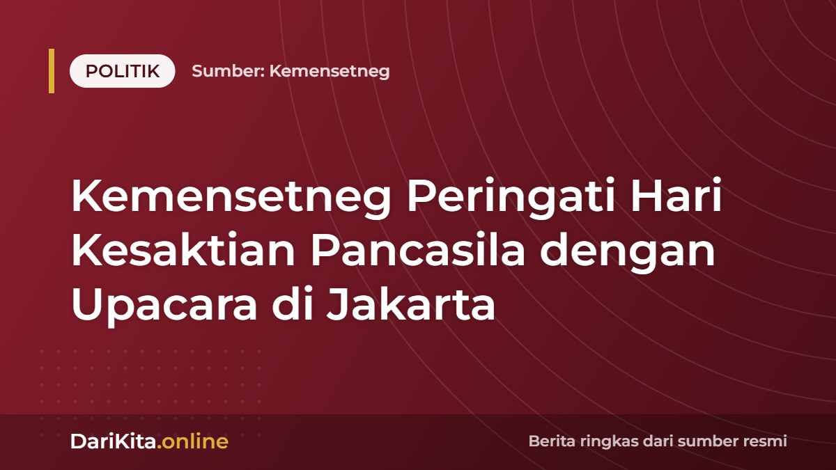 Kemensetneg Peringati Hari Kesaktian Pancasila dengan Upacara di Jakarta