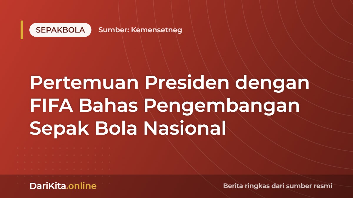 Pertemuan Presiden dengan FIFA Bahas Pengembangan Sepak Bola Nasional