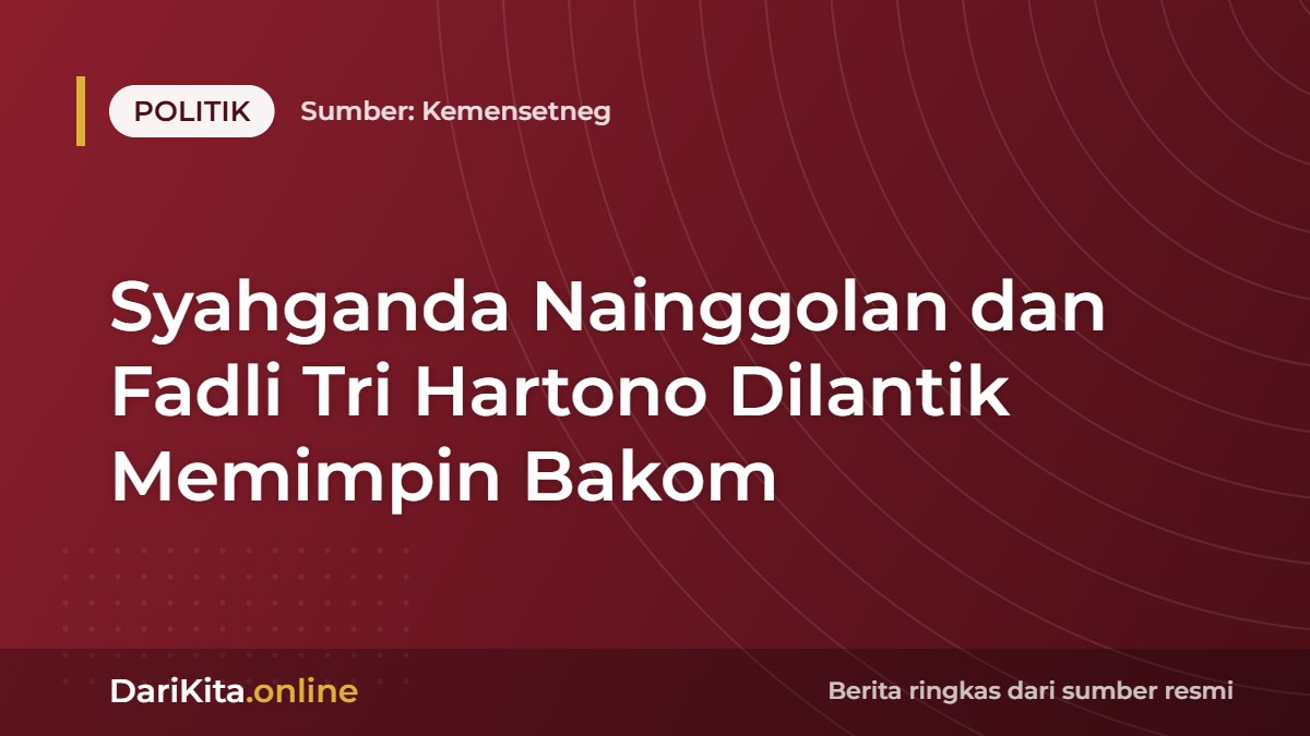 Syahganda Nainggolan dan Fadli Tri Hartono Dilantik Memimpin Bakom