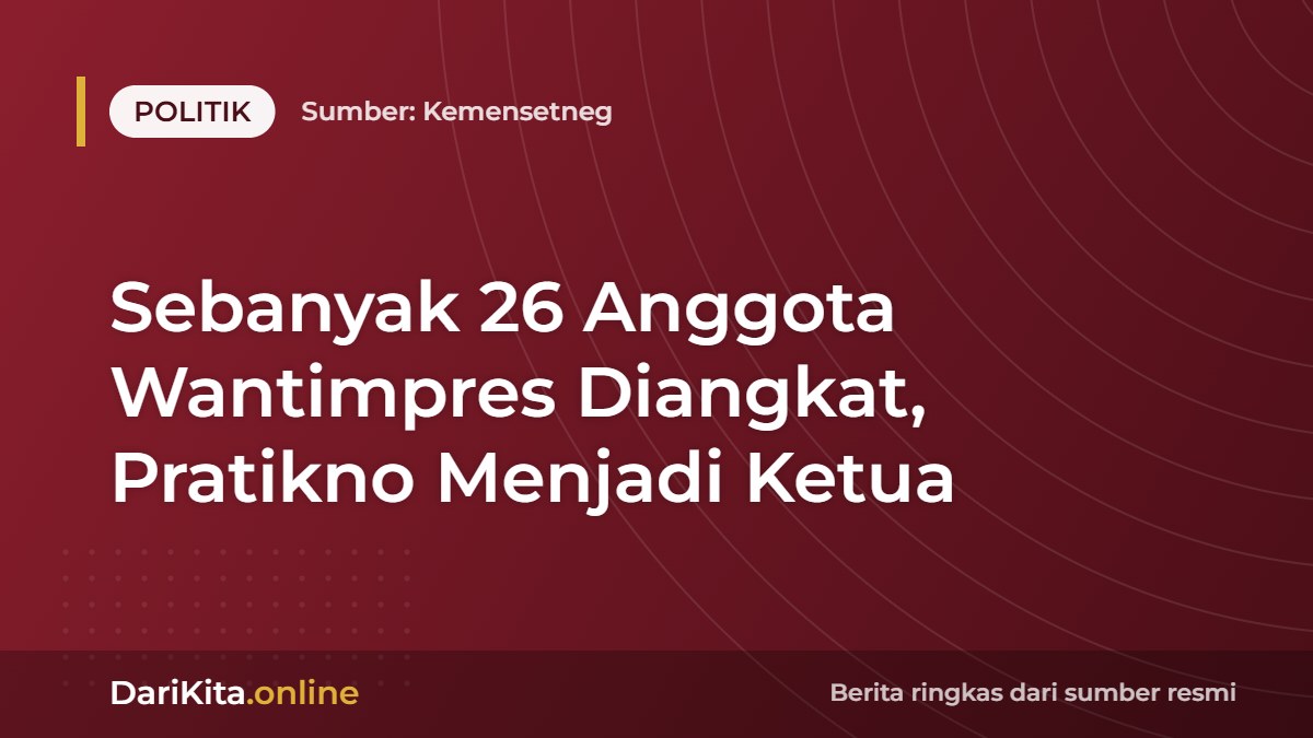 Sebanyak 26 Anggota Wantimpres Diangkat, Pratikno Menjadi Ketua