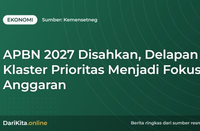 APBN 2027 Disahkan, Delapan Klaster Prioritas Menjadi Fokus Anggaran