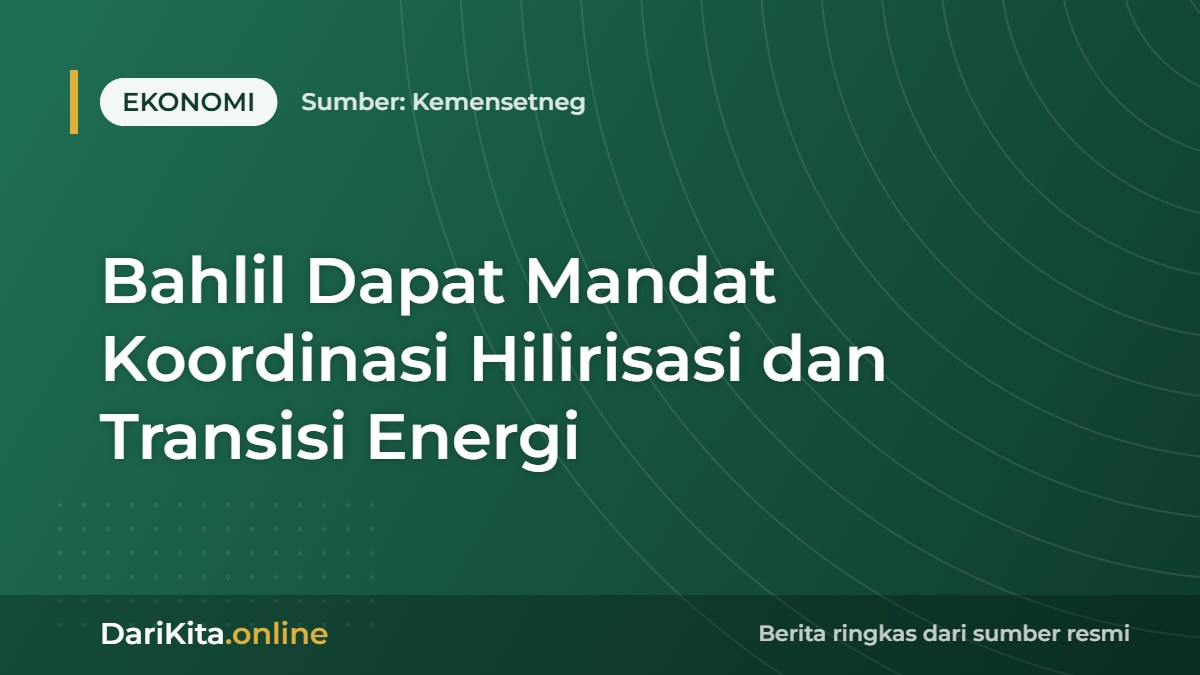 Bahlil Dapat Mandat Koordinasi Hilirisasi dan Transisi Energi
