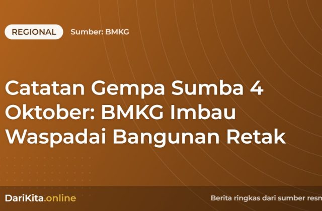 Catatan Gempa Sumba 4 Oktober: BMKG Imbau Waspadai Bangunan Retak