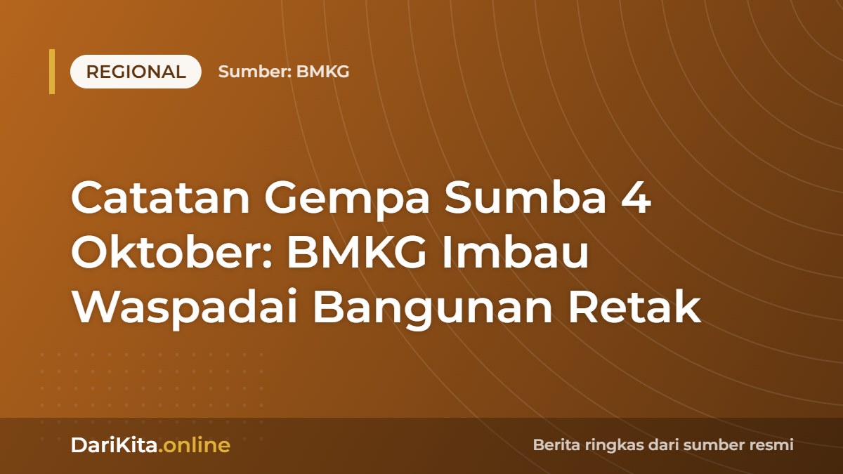 Catatan Gempa Sumba 4 Oktober: BMKG Imbau Waspadai Bangunan Retak