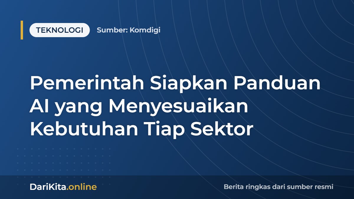 Pemerintah Siapkan Panduan AI yang Menyesuaikan Kebutuhan Tiap Sektor