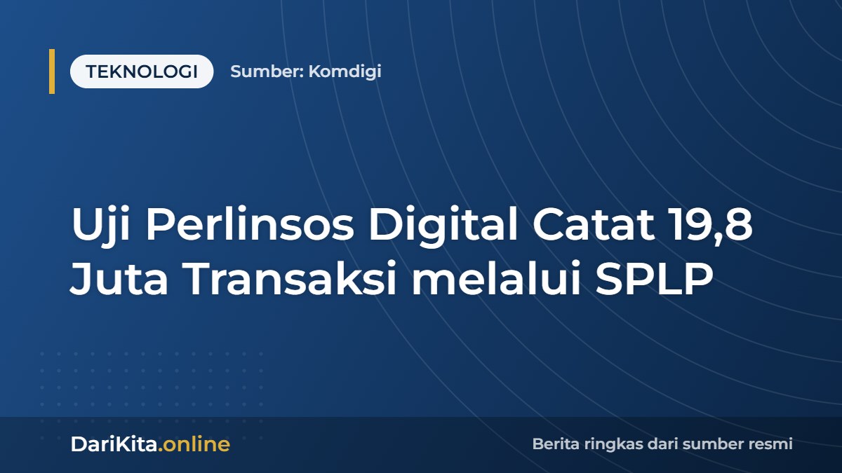 Uji Perlinsos Digital Catat 19,8 Juta Transaksi melalui SPLP