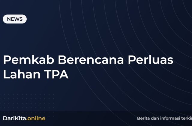 Pemkab Berencana Perluas Lahan TPA