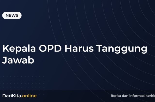 Kepala OPD Harus Tanggung Jawab
