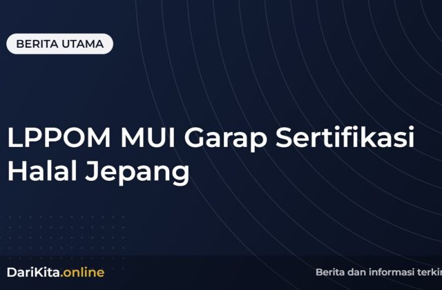 LPPOM MUI Garap Sertifikasi Halal Jepang