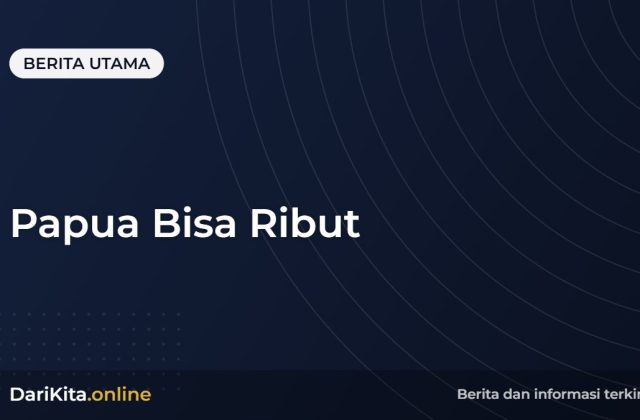 Papua Bisa Ribut